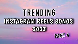 TOP 20 INSTAGRAM REELS SONGS TRENDING 2023‼️ (Part 4)