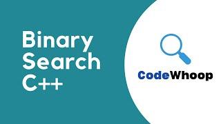 Binary Search Algorithm using C++