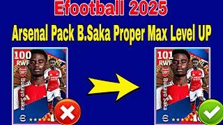 How To Upgrade Arsenal Pack B.Saka In Efootball 2025 | B.Saka Max Level Pes 2025