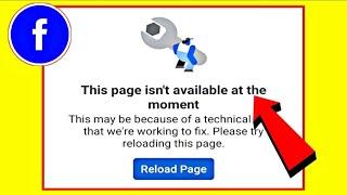 how to fix facebook error this page isn't available right now facebook | reload Facebook page error