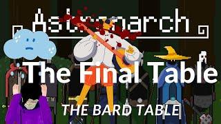 The Most Difficult Table! The Bard Table, Astronarch Highlights!