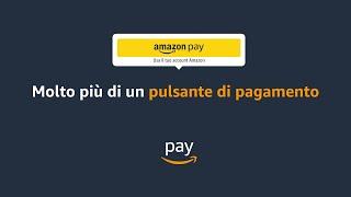 Amazon Pay è molto più di un pulsante di pagamento