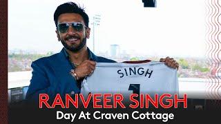 Ranveer Singh's Day At Craven Cottage