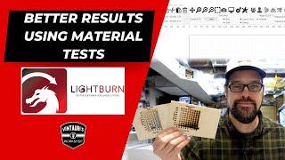 Use the Material Test Tool in Lightburn for better results with your laser