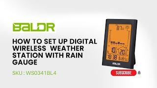 How to Set Up BALDR Digital Wireless Indoor/Outdoor Weather Station With Rain Gauge