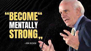 The Secret of Becoming Mentally Strong - Jim Rohn Motivation