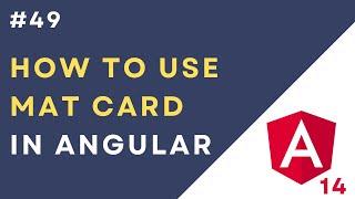 #49:  How to Display Data in Angular Material Card | Angular mat card