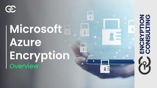 Microsoft Azure Encryption Overview - Encryption Consulting