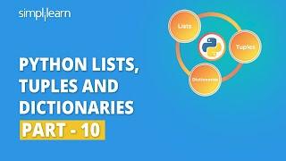 Python Lists, Tuples And Dictionaries - 10 | Python For Beginners | Python Tutorial | Simplilearn