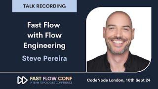 Fast Flow with Flow Engineering • Steve Pereira