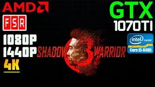 Shadow Warrior 3  | GTX 1070 TI + i5-8400 | AMD FSR ON | 1080p,1440p, 4K.