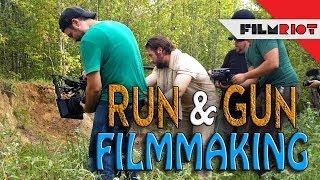 Run And Gun/Guerilla Filmmaking Tips!