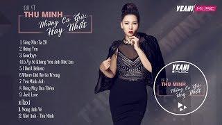 Tuyển Tập Những Bài Hát Hay Nhất Của Thu Minh - Best Of Thu Minh