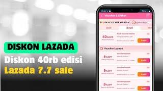 VOUCHER DISKON LAZADA DISKON 40RB EDISI 7.7 SALE KLAIM SEKARANG