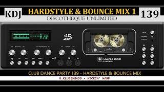 Bounce & Hardstyle KDJ Mix 01 (Club Dance Party 139)(Re-Up)