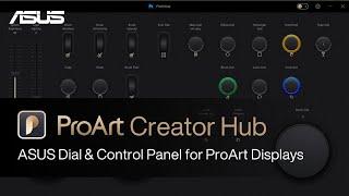 ProArt Creator Hub  -  ProArt Display : ASUS Dial & Control Panel Tutorial  | ASUS SUPPORT