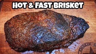 How To Smoke A Brisket -  Hot & Fast Brisket - 4 1/2 Hour Brisket