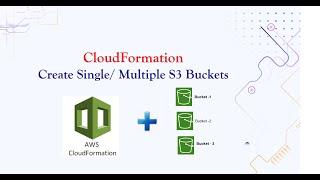 CloudFormation - Create Single / Multiple S3 Buckets