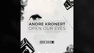 Andre Kronert - Open Our Eyes (Original Mix)