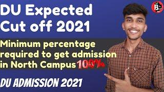 DU EXPECTED CUT OFF 2021| Minimum Percentage Required To Get Admission In Delhi University 2021|