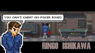 Tried to Cheat on Poker - The Friends of Ringo Ishikawa