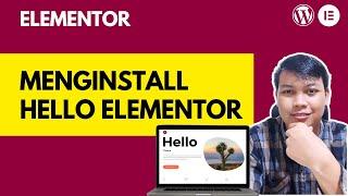 TUTORIAL ELEMENTOR - 2. MENGINSTALL THEME HELLO ELEMENTOR