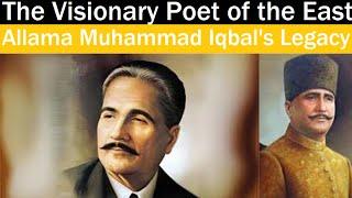 The Visionary Poet of the East: Allama Muhammad Iqbal's Legacy