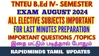 TNTEU B.Ed IV-SEMESTER: ALL ELECTIVE SUBJECTS IMPORTANT QUESTIONS