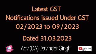 Latest GST notification issued under GST 02/2023 To 09/2023 dated 31.03.2023 -Amnesty Schemes