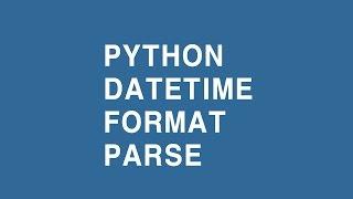 python datetime format parse coding practice