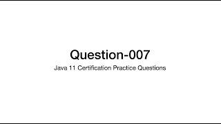 Q7 Java 11 Certification Practice Question Explanation 1z0-819