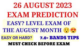 IELTS 26 AUGUST 2023 EXAM PREDICTION WITH 7.0+BANDS TIPS || Ielts exam prediction