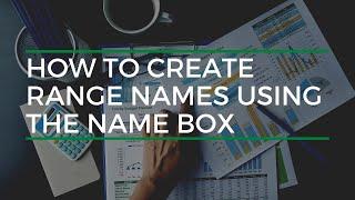 How To Create Range Names Using The Name Box