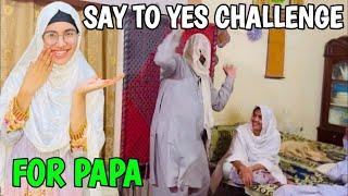 Say to Yes Challenge For Papa  || Happy Punjabi Family