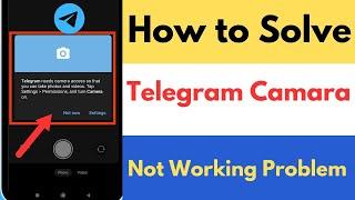 How to Solve Telegram Camara Not Working Problem