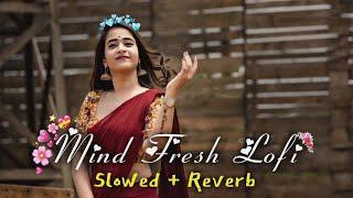 Best Mind Fresh Lofi Mashup| NonStop Love Mashup of Arijit Singh, Jubin Nautiyal, BPraak, AtifAslam