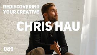 Rediscovering Your Creativity (ft. Chris Hau)