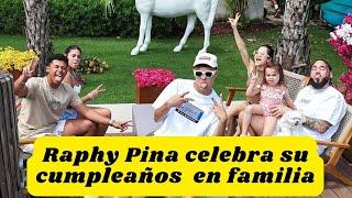 RAPHY PINA CELEBRA SU CUMPLEAÑOS CON NATTI NATASHA Y SUS HIJOS