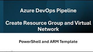 Lab - Azure DevOps Pipleine | Create Azure Resource Group and Virtual Network using PS and ARM