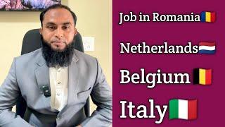 Job in Romania , Netherlands , Belgium , italy  | schengen visa | schengen work visa