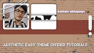 Aesthetic easy theme divider tutorial| Aesthetic editinghelps 