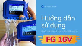 Hướng dẫn sử dụng máy in date cầm tay mini FG 16V (Tiếng Việt)