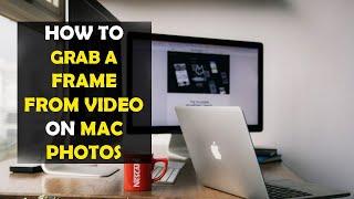 How To Grab a Frame From a Video in Mac Photos (2022)