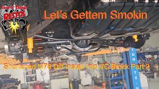 Shortened M78 Diff Install Into VC Brock Part 2