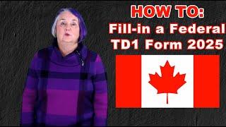 HOW TO: Fill-in a Canadian TD1 Form *2025*