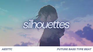 silhouettes. // sad future bass x illenium type beat // prod. by aesttc