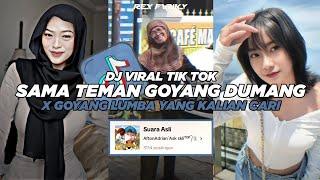 DJ SAMA TEMAN GOYANG DUMANG X GOYANG LUMBA VIRAL TIK TOK TERBARU 2024 (Slowed & Reverb)