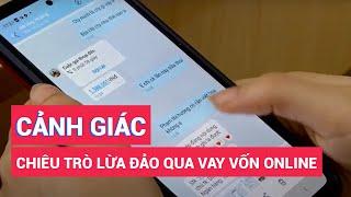 Cảnh giác trước chiêu trò lừa đảo qua vay vốn online