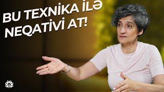 Bu texnika ile neqativi at! | İradə İmanova | Sağlam Həyat