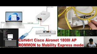 Convert Cisco Access point AIR-AP1852I-S-K9 from ROMMON to Mobility Express mode (Successfully 100%)